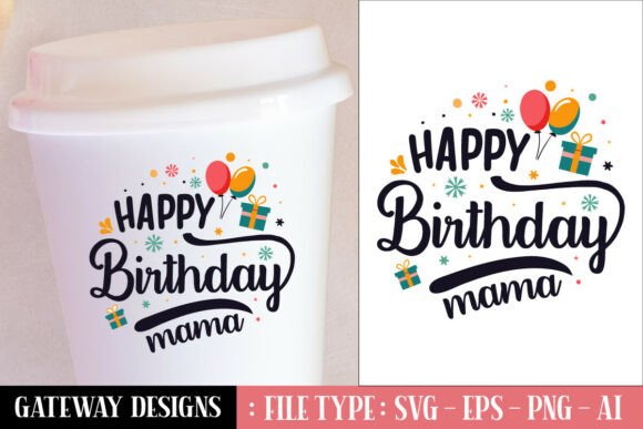 Download Happy Birthday Mama Svg Design - Premium Resources